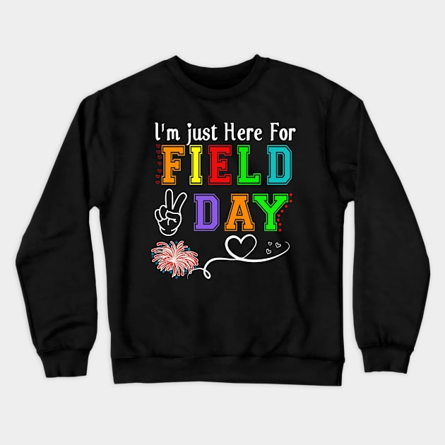 i'm Just Here For Field Day 2023 Last Day School Crewneck Sweatshirt by marisamegan8av